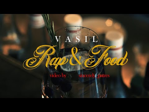 VASIL - RAP & FOOD
