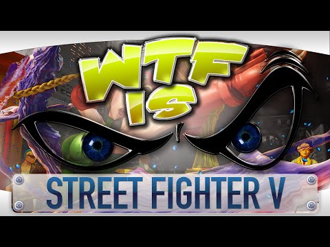 ► WTF Is... - Street Fighter V ? - YouTube video thumbnail