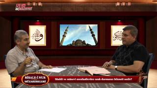 Risale-i Nur Müzakereleri - Maddi ve mânevî menfaatlerden uzak durmanın hikmeti nedir?