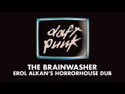 The Brainwasher Erol Alkans Horrorhouse Dub - Daft Punk