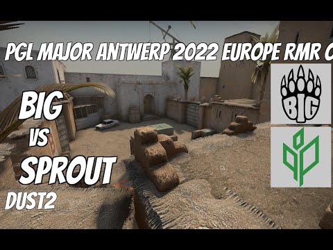 BIG vs Sprout Highlights / semi-final at PGL Major Antwerp 2022 Europe RMR Open Qualifier 3