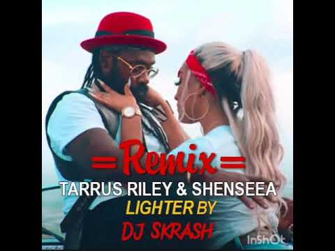 Shenseea x Tarrus Riley - Lighter Remix by Dj Skrash