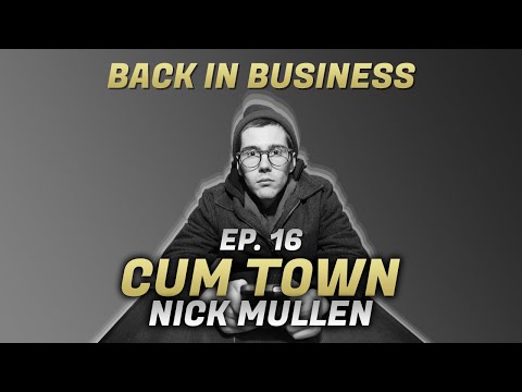 Cum Town - Ep. 16 -  Back In Business