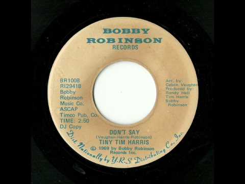 Tiny Tim Harris - Don't Say (Bobby Robinson)