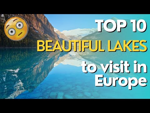 Explore the Beauty of Europe's Top 10 Most Scenic Lakes - From Como to Zeller See