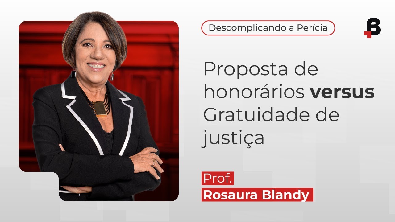 Professora Rosaura: Proposta de honorários versus Gratuidade de justiça