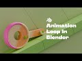 Animation Loop In Blender Make It Endless Make It Hypnotic