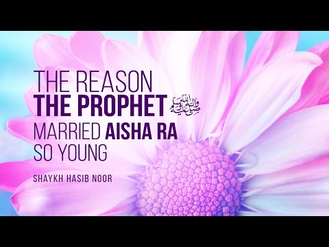 Why Did The Prophet ﷺ Marry Aisha At Such A Young Age? | Shaykh Hasib Noor | Faith IQ