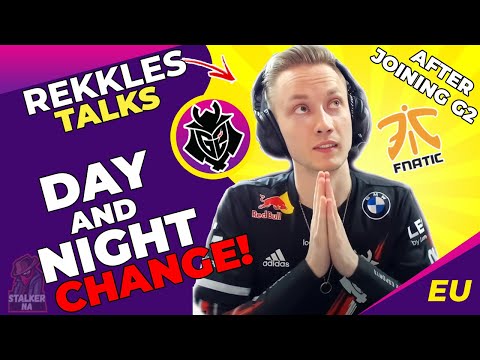 G2 Rekkles Talks - It Was DAY and NIGHT Change For Me! (After Joining G2)