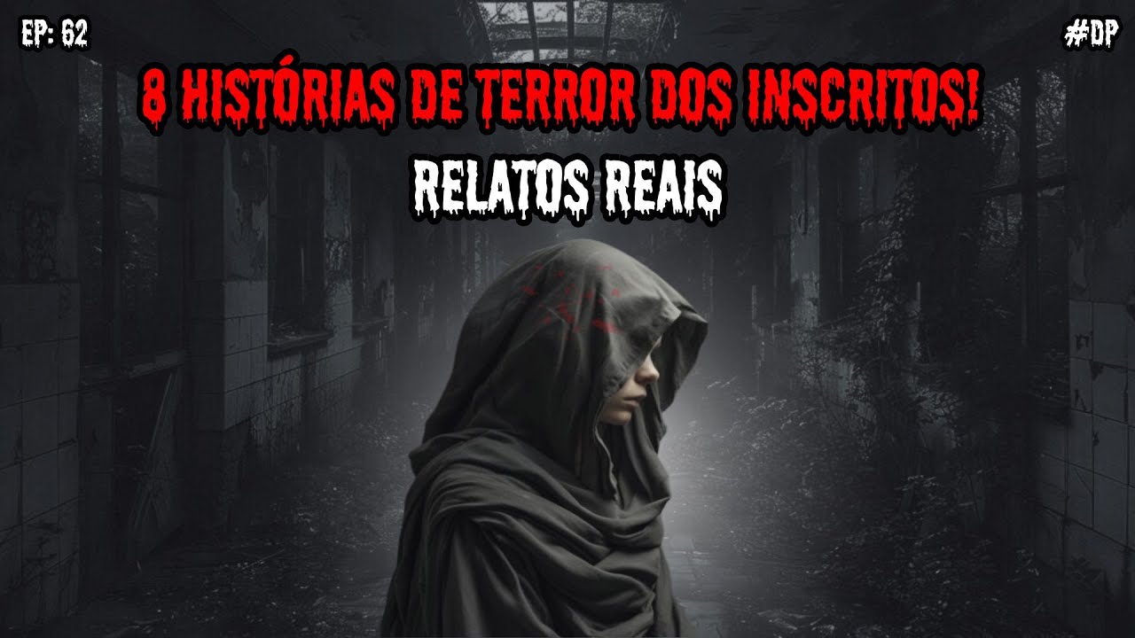 1 HORA DE TERROR DOS INSCRITOS - 8 RELATOS REAIS | EP.62 #dp