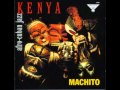 Machito - Kenya