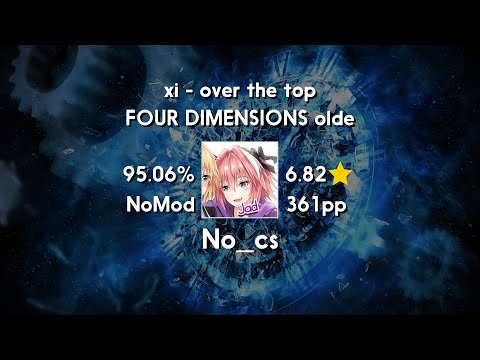No_cs | xi - over the top  [FOUR DIMENSIONS olde]