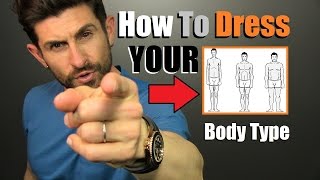 How To Dress YOUR Body Type | 6 Tough Men&#39;s Body Shape Style Advice