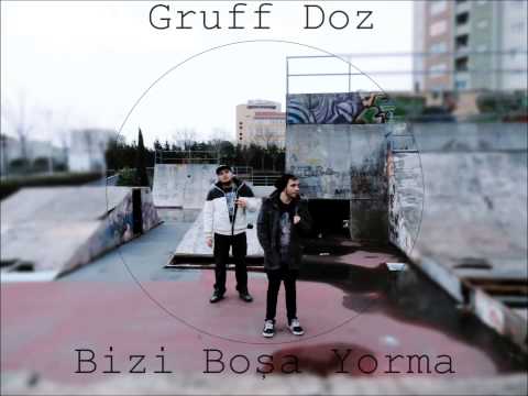 Gruff Ft. Doz - Bizi Boşa Yorma