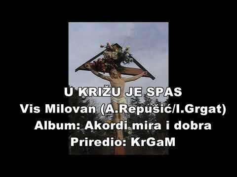 U križu je spas, Vis Milovan