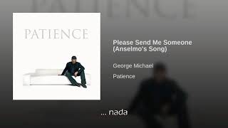 George Michael Please Send Me Someone (Anselmo&#39;s Song) Traducida Al Español