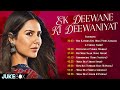 Ek Deewane Ki Deewaniyat Heart Touching Hindi Sad Songs Full Jukebox 2025 Heartbreak Melodies