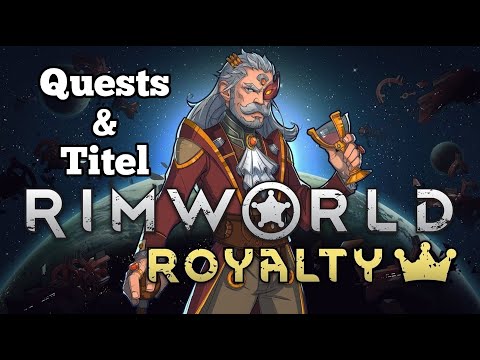 Rimworld Royalty DLC │ Quests & Titles │ German