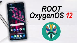 How To Root OnePlus Device Running On Oxygen OS 12 - Step by Step Guide !