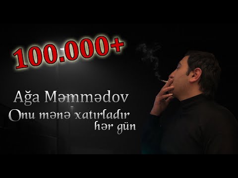 Ağa Məmmədov / Onu Mənə Xatırladır Hərgün (Yeni 2019)