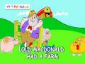 Nursery rhyme: Old MacDonald had a farm E-I-E ...