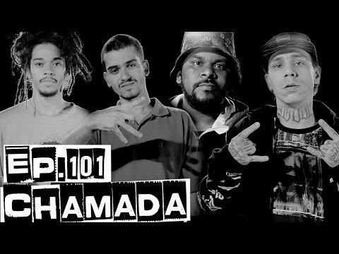 Chamada Ep. 101!! Dow Raiz, Gali, Funkero & James Ventura