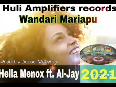 Wandari Mariapu- Hella Menox ft. Al-Jay🔥🔥🔥🎵(Prod by Bassa Muleng)