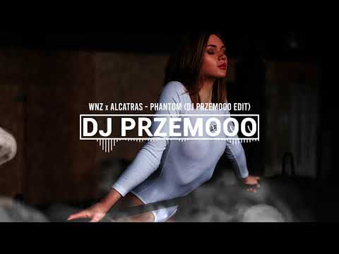 WNZ x Alcatras - Phantom (Dj Przemooo Edit)