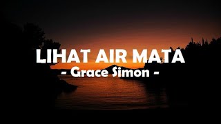 Download lagu Grace Simon__Lihat Air Mata ( Lirik ) mp3 Download lagu Grace Simon__Lihat Air Mata ( Lirik ) mp3