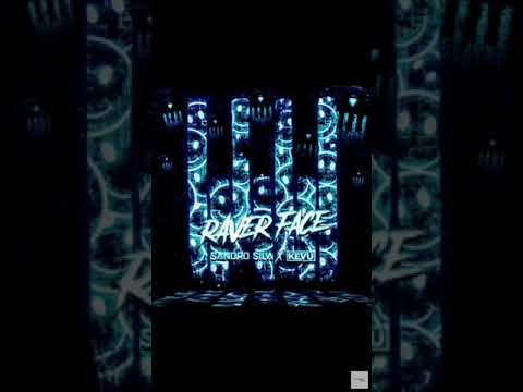 Kevu X Sandro Silva x DJ akia - raver face
