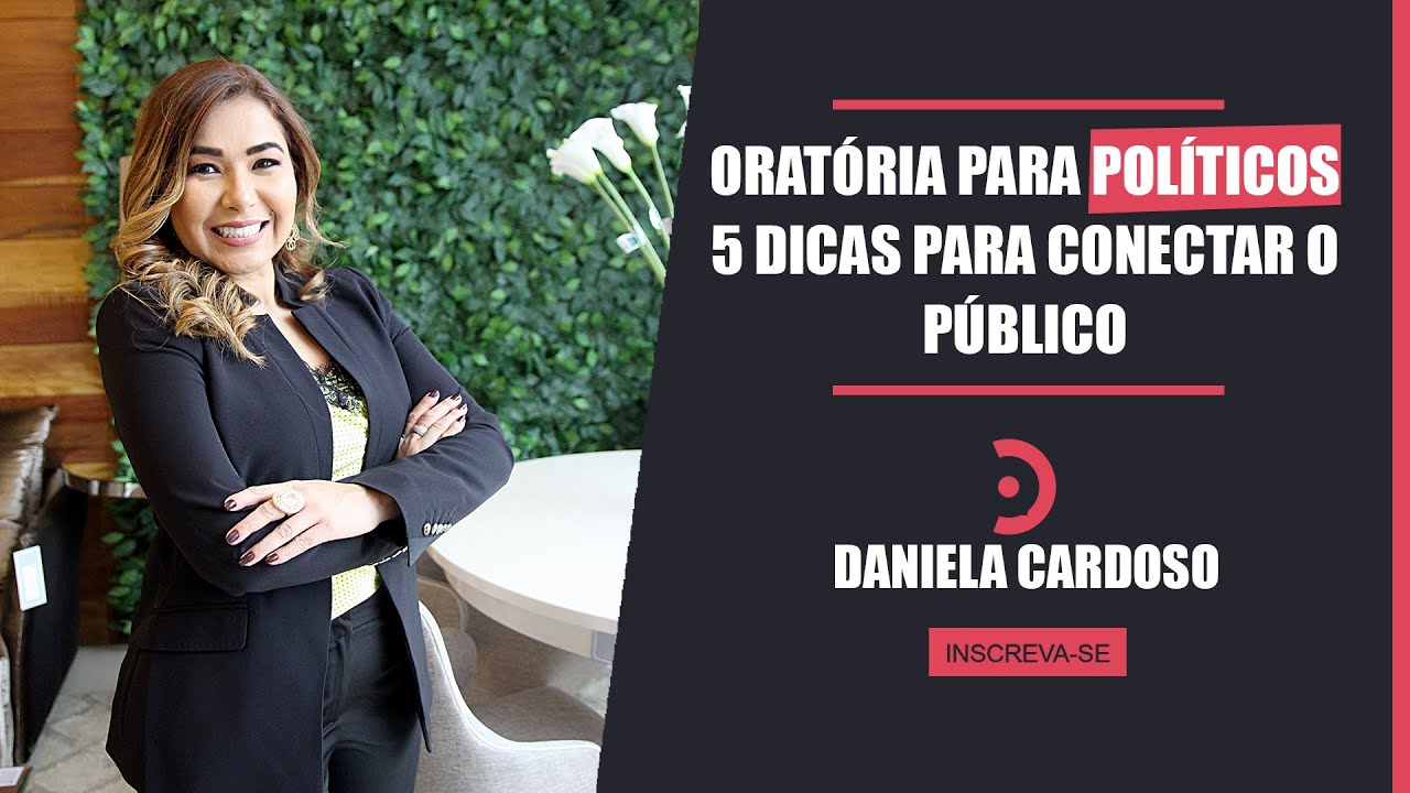 ORATÓRIA PARA POLÍTICOS 5 DICAS PARA CONECTAR O PÚBLICO.