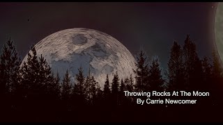 Throwing Rocks At The Moon by Carrie Newcomer