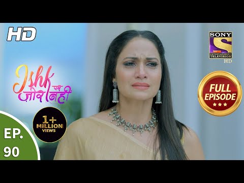 Ishk Par Zor Nahi - Ep 90 - Full Episode - 16th July, 2021