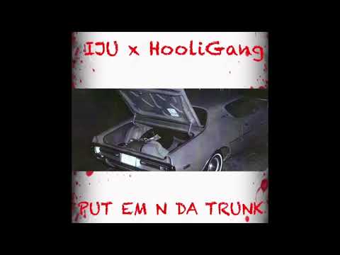 Put Em N Da Trunk - Mac Gully, Dreko, Talk to EM & 00 Gwap (IJU x HooliGang) Trappa Bay Musik