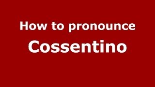 How to pronounce Cossentino