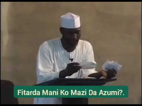 Hukuncin fitarda Mani ko Mazi da Azumi.