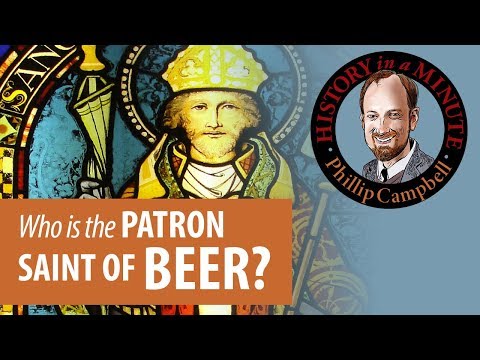 Who is the Patron Saint of Beer: History in a Minute (Episode 38)
