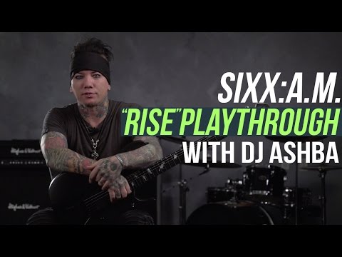 Sixx: A.M.'s "Rise" - Playthrough with Dj Ashba