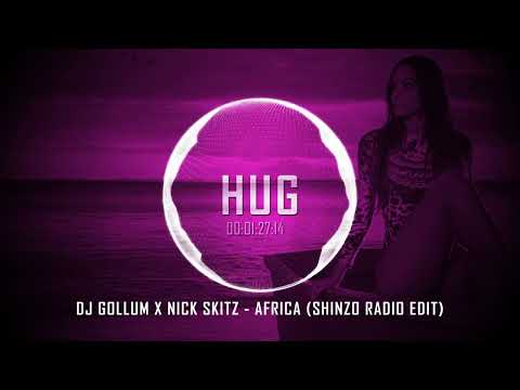 DJ Gollum x Nick Skitz - Africa (Shinzo Radio Edit)