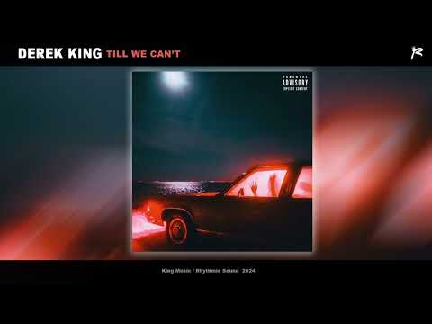 Derek King ~ Till We Can't (Official Audio)