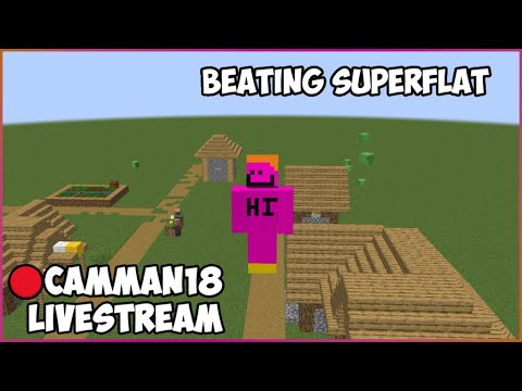 Camman18 Tells His Origin Story / Beating Superflat camman18 Full Twitch VOD