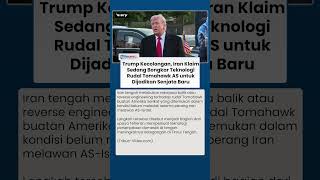 Trump Kecolongan? Iran Sebut Rudal Tomahawk AS Sedang Dipelajari untuk Program Senjata Masa Depan