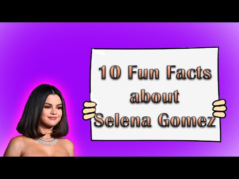 10 Fun Facts about SELENA GOMEZ