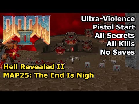 Doom II: Hell Revealed II - MAP25: The End Is Nigh (Ultra-Violence 100%)