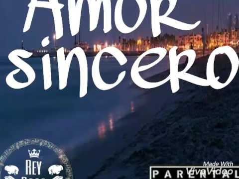 Amor Sincero-Rey Boss  Ft. Carlos Medina 2017.