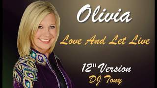 Olivia Newton-John - Love and Let Live (12'' Version - DJ Tony)