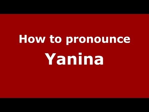 How to pronounce Yanina