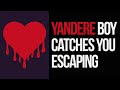 Yandere Boy Catches You Escaping ASMR RP M4A