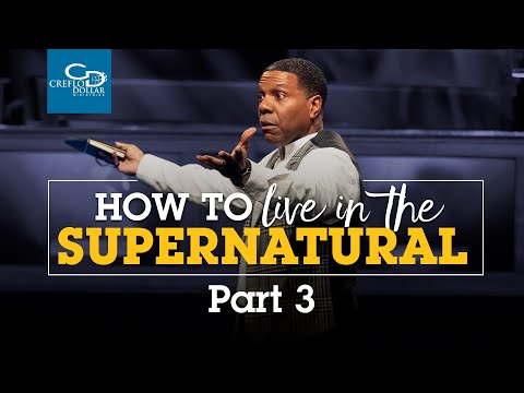How to Live in the Supernatural Pt 3 - Sunday Service