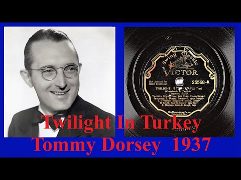 Twilight In Turkey - Tommy Dorsey - 1937